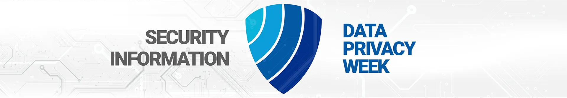 image with gray background and blue gradient shield in the middle; with the caption: Information Security - Data Privacy Week